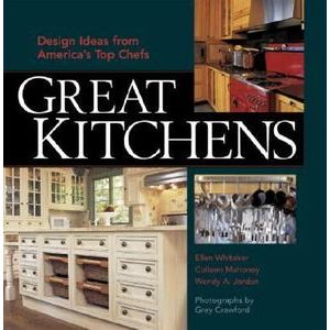 Great Kitchens: Design Ideas from America's Top Chefs by Ellen Whitaker, Colleen Mahoney (Softcover)