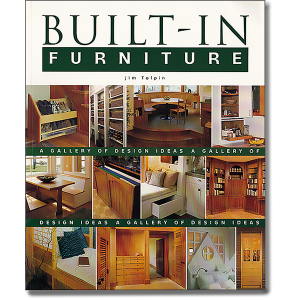 Built-in Furniture: A Gallery of Design Ideas by Jim Tolpin