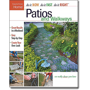 Patios and Walkways (Do It Now Do It Fast Do It Right) by Taunton Press