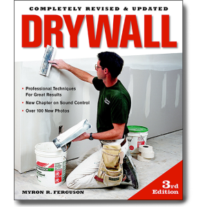 Drywall: Professional Techniques for Great Results by Myron R. Ferguson