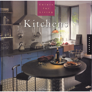 Colors for Living: Kitchens (Colors for Living) by Jill Pilaroscia