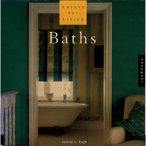 Colors for Living : Baths by Jennie L. Pugh