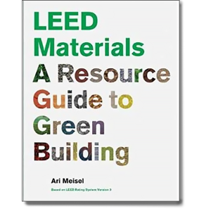 LEED Materials: A Resource Guide to Green Building