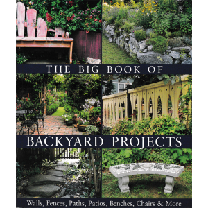 The Big Book of Backyard Projects by Lark Books