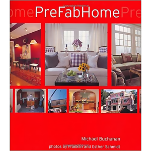 PreFab Home by Michael Buchanan, Franklin Schmidt and Esther Schmidt