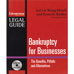 Bankruptcy for Businesses: Benefits, Pitfalls and Alternatives (Entrepreneur Magazine's Legal Guide)