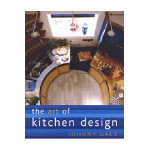 The Art of Kitchen Design by Johnny Grey