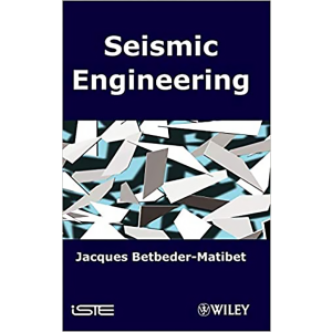 Seismic Engineering (ISTE) by Jacques Betbeder-Matibet