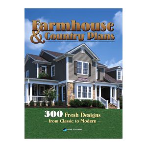 Farmhouse & Country Homes: 300 Fresh Designs from Classic to Modern by Home Planners