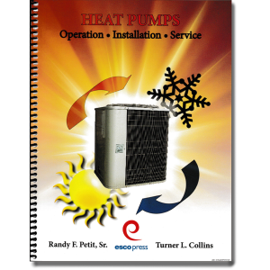 Heat Pumps: Operation, Installation, Service by Randy F. Petit Sr., Turner L. Collins and Esco Press