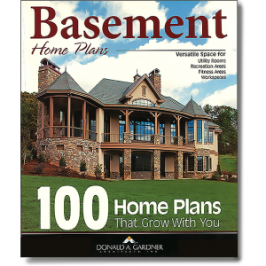 Basement Home Plans: 100 Home Plans That Grow with You by Donald A Gardner Architects Inc