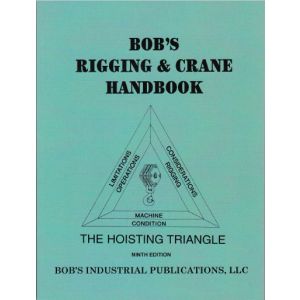 Bob's Rigging & Crane Handbook 9th Edition