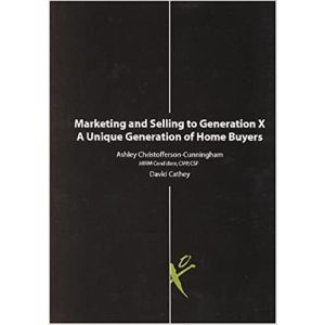 Marketing and Selling to Generation X: A Unique Generation of Home Buyers Paperback – August 1, 2002