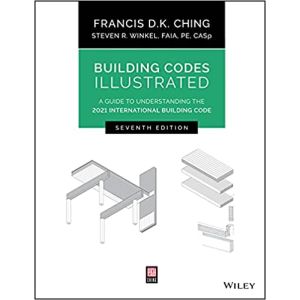 Building Codes Illustrated: A Guide to Understanding the 2021 International Building Code