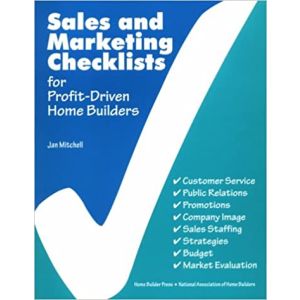 Sales and Marketing Checklists for Profit-Driven Home Builders by Jan Mitchell