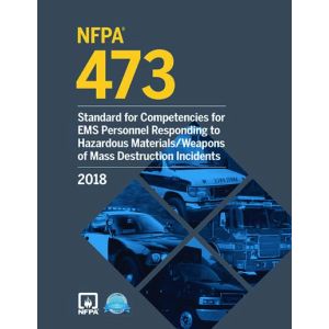 NFPA 473, Standard for Competencies for EMS Personnel Responding to Hazardous Materials/Weapons of Mass Destruction Incidents