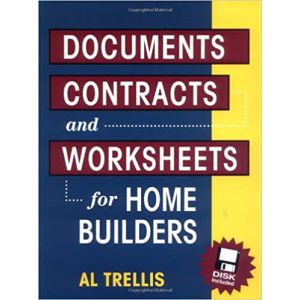 Documents, Contracts and Worksheets for Home Builders 1st Edition