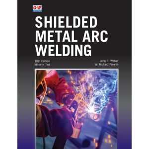 Shielded Metal Arc Welding, 10th Edition