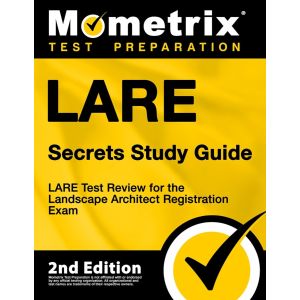 LARE Secrets Study Guide - LARE Test Review for the Landscape Architect Registration Exam 2nd Edition 