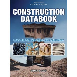 Construction Databook: Construction Materials and Equipment by Sidney Levy