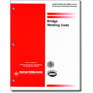 ANSI/AWS D1.5M/D1.5:2010 Bridge Welding Code (Joint Publication with AASHTO)