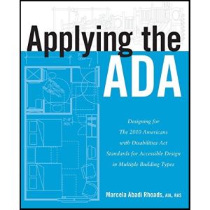 Applying the ADA: Designing for The 2010 Americans with Disabilities Act