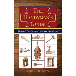 The Handyman's Book: Tools, Materials, and Techniques for Traditional Woodworkers