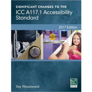 Significant Changes to the ICC A117.1 Accessibility Standard, 2017 Edition