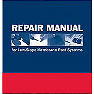 Repair Manual for Low-slope Membrane Roof Systems