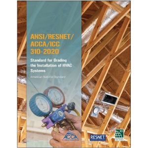 ANSI/RESNET/ACCA/ICC 310-2020 Standard for Grading the Installation of HVAC Systems