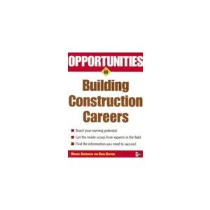 Opportunities in Building Construction Careers by Michael Sumichrast