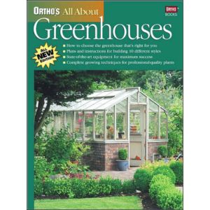 All About Greenhouses (Ortho's All About Gardening) by Ortho