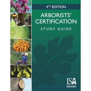 Arborists' Certification Study Guide, Fourth Edition
