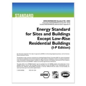 ASHRAE 90.1-2022 (I-P) Energy Standard for Sites and Buildings Except Low-Rise Residential Buildings (ANSI Approved)