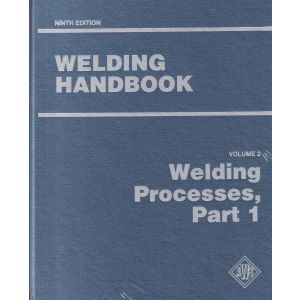 Welding Handbook. Volume 2: Welding Processes, Part 1 