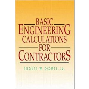 Basic Engineering Calculations for Contractors by August Domel