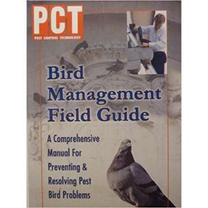 PCT Bird Management Field Guide: A Comprehensive Manual for Preventing and Resolving Pest Bird Problems