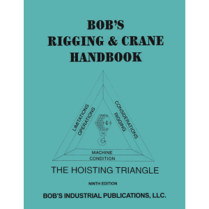 Bob's Rigging & Crane Handbook, 9th Ed. - Desk Size