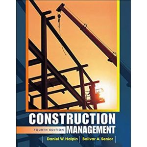 Construction Management by Daniel W. Halpin and Bolivar A. Senior