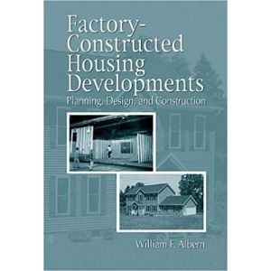 Factory-Constructed Housing Developments: Planning, Design, and Construction (Civil Engineering - Ad