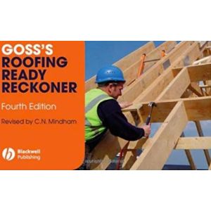 Goss's Roofing Ready Reckoner: Metric Cutting and Sizing Tables for Timber Roof Members by Chris N.