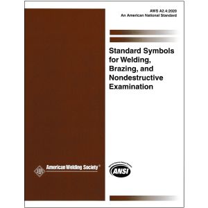 AWS A2.4: 2020 Standard Symbols For Welding, Brazing, And Nondestructive Examination