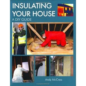 Insulating Your House: A DIY Guide by Andy McCrea