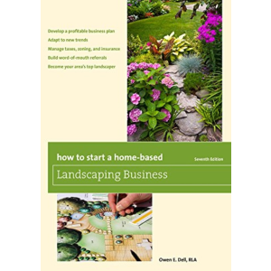 How to Start a Home-Based Landscaping Business (Seventh Edition)