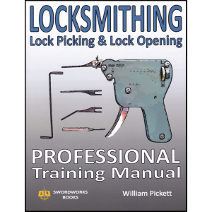 Locksmithing, Lock Picking & Lock Opening: Professional Training Manual