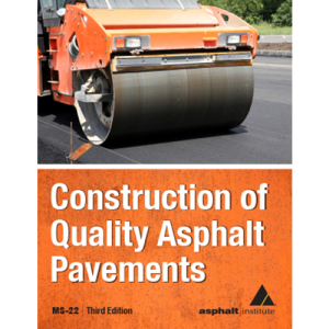 MS-22 Construction of Quality Asphalt Pavements