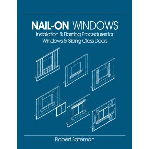 Nail-On Windows: Installation & Flashing Procedures for Windows & Sliding Glass Doors