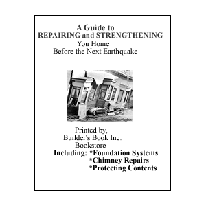 A Guide to Repairing and Strengthening Your Home: Before the Next Earthquake
