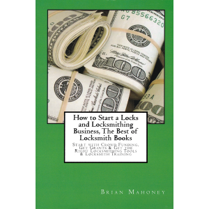 How to Start a Locks and Locksmithing Business, the Best of Locksmith Books