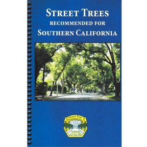 Street Trees Recommended for Southern California 3rd Edition